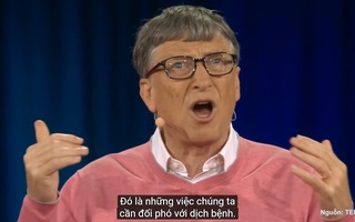 Xem tỉ phú Bill Gates tiên đoán về đại dịch, giật mình nghĩ tới Covid-19