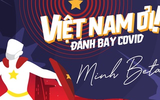 "Việt Nam ơi - Đánh bay corona" sẽ lấn át "Ghen Cô Vy"?