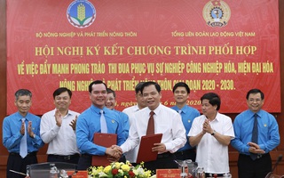Tổng LĐLĐ Việt Nam và Bộ NN-PTNT ký kết chương trình phối hợp