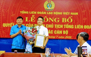 Bổ nhiệm ông Nguyễn Minh Dũng làm Phó Trưởng Ban Tài chính Tổng LĐLĐ Việt Nam