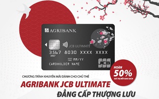 Chủ thẻ Agribank JCB Ultimate được hoàn tiền đến 50% khi thanh toán