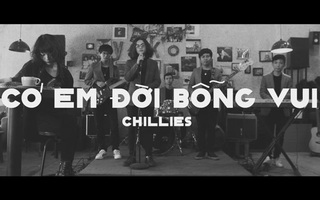 "Có em đời bỗng vui"- sản phẩm ý nghĩa của Chillies