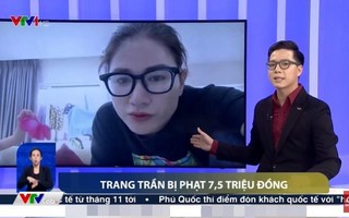 Vụ phạt tiền vì nói tục, án tù treo của Trang Trần lên VTV