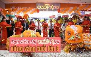 [eMagazine] Đại siêu thị Co.opXtra vững vàng tuổi lên 8