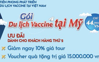 Du lịch Mỹ tiêm vắc-xin Covid-19: Nên tìm hiểu kỹ