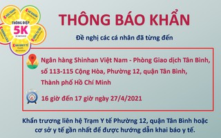 TP HCM thông báo khẩn: Tìm người từng đến Ngân hàng Shinhan - Tân Bình