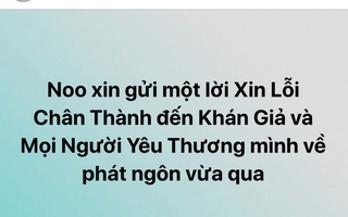 Noo Phước Thịnh xin lỗi sau phát ngôn 18+