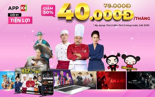 Lần đầu tiên K+ giảm 50% cho cả đầu thu và các gói thuê bao