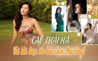 Cao Thái Hà: “Vui khi được vào vòng bầu chọn Mai Vàng!”