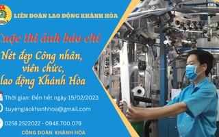 Phát động cuộc thi ảnh “Nét đẹp công nhân, viên chức, lao động Khánh Hòa”