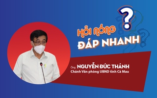 Cà Mau nói gì về thông tin nhiều cá nhân nộp lại tiền nhận của Công ty Việt Á