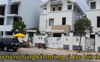 CLIP: “Thợ hồ” nổ súng phá trường gà tại khu biệt thự ở Tiền Giang