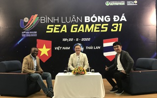 Bình luận bóng đá SEA Games 31: Quyết thắng chung kết, U23 Việt Nam bảo vệ ngôi vương