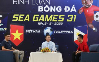 Bình luận bóng đá SEA Games 31:  U23 Việt Nam quyết đấu U23 Philippines