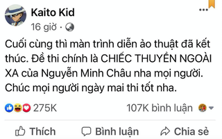 Kaito kid là ai mà 3 năm liền đoán trúng đề thi ngữ văn?