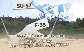 (KỲ 3) LOẠT VŨ KHÍ "KHỦNG" NGHE LÀ... KHIẾP!: F-35 và Su-57 - Đâu mới là kẻ thống lĩnh bầu trời?