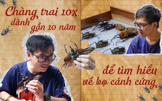 Chàng trai dành gần 10 năm để tìm hiểu về bọ cánh cứng