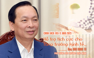 [eMagazine] Phó Thống đốc Thường trực Ngân hàng Nhà nước nói về chính sách tiền tệ năm 2023