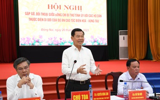 Lãnh đạo Đồng Nai đối thoại với người dân bị ảnh hưởng bởi dự án cao tốc Biên Hòa - Vũng Tàu