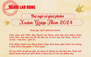 Thư ngỏ về giai phẩm Xuân Giáp Thìn 2024 Báo Người Lao Động