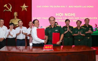 Ký kết phối hợp tuyên truyền giữa Cục Chính trị Quân khu 7 và Báo Người Lao Động: Tất cả vì sự nghiệp bảo vệ Tổ quốc
