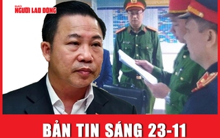 BẢN TIN SÁNG 23-11: 4 vụ án trọng điểm sắp xét xử | Chi tiết vụ cướp ngân hàng ở Đà Nẵng