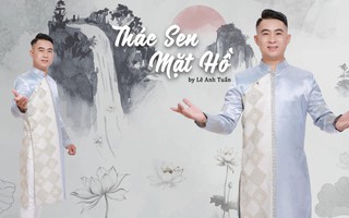 Nhạc sĩ, ca sĩ Lê Anh Tuấn: "Tình ca quê hương là thác sen mặt hồ"