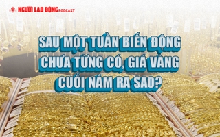 Sau một tuần biến động chưa từng có, giá vàng cuối năm ra sao?