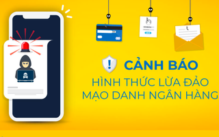 Ngân hàng tiếp tục cảnh báo chiêu thức lừa đảo mới