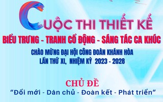 Phát động cuộc thi sáng tác chào mừng Đại hội Công đoàn Khánh Hòa