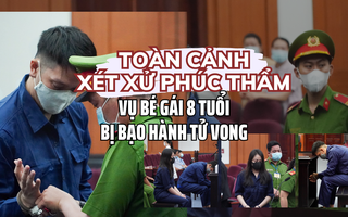 [eMagazine] - Toàn cảnh phiên xử phúc thẩm vụ bé gái 8 tuổi bị bạo hành tử vong