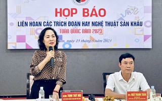 Hơn 500 nghệ sĩ tranh tài Liên hoan các trích đoạn hay nghệ thuật sân khấu toàn quốc