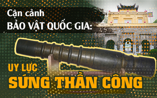 Cận cảnh bảo vật quốc gia: Uy lực súng thần công