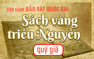 Cận cảnh bảo vật quốc gia: Sách vàng triều Nguyễn quý giá