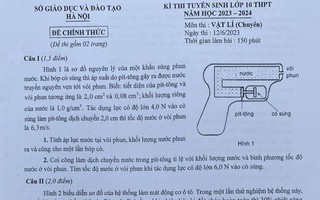 Sở GD-ĐT Hà Nội nói gì về "tổng điểm 9,5" môn vật lý thi vào lớp 10 trường chuyên?