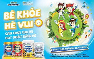 Nutifood GrowPLUS+ ra mắt “sân chơi” hot nhất mùa hè cho trẻ em Việt