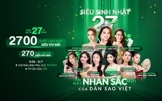 Thu Cúc tặng 2.700 suất làm đẹp siêu ưu đãi trị giá 27 tỉ