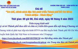 Mời cử tri TP HCM đặt câu hỏi tới chương trình "Dân hỏi – Chính quyền trả lời" về Nghị quyết 98