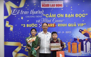 Báo Người Lao Động trao thưởng, tri ân "bạn đọc VIP"