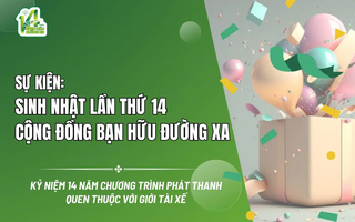 Ngày hội sinh nhật lần 14 của “Bạn hữu đường xa” – Cộng đồng tài xế lớn nhất Việt Nam