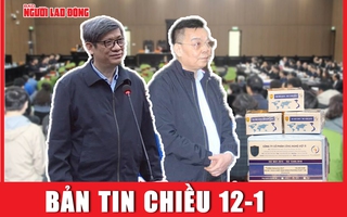 Bản tin chiều 12-1: Diễn biến mới trước khi tòa tuyên án 2 cựu bộ trưởng