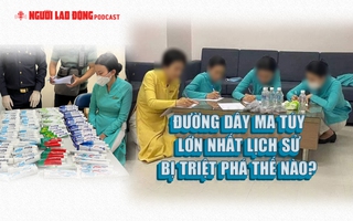 Đường dây ma túy lớn nhất lịch sử bị triệt phá thế nào?