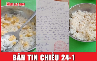 Bản tin chiều 24-1: Gửi ảnh bữa ăn thiếu chất của trẻ tự kỷ cho phụ huynh, phải nộp phạt 50 triệu?