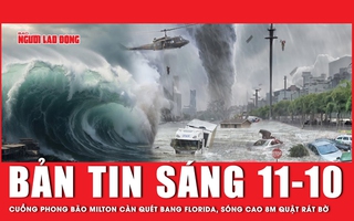 Bản tin thời sự sáng ngày 11-10: Cuồng phong Milton: Sét nổ như pháo hoa, sóng cao 8m quật rát bờ