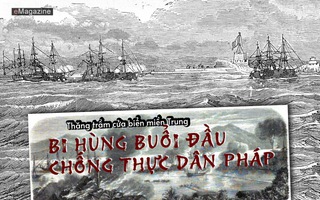 Thăng trầm cửa biển miền Trung: Bi hùng buổi đầu chống thực dân Pháp