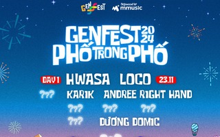 Khán giả lại phải thở "oxy" khi GENfest trở lại