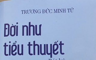 Tập bút ký "Đời như tiểu thuyết": Những con người tài hoa