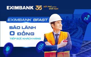 Eximbank BFAST - Bảo lãnh vốn đầu tư công “0 đồng”