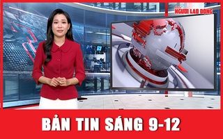 Bản tin sáng ngày 9-12: Chính phủ Syria sụp đổ... nhanh như chớp