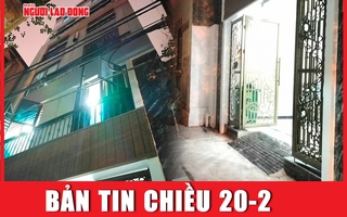 Bản tin chiều 20-2: Điều tra hành vi hiếp dâm vụ cô gái bị sát hại, giấu thi thể trong phòng trọ